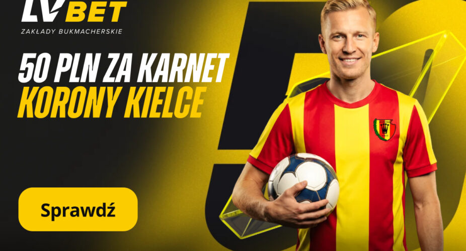 LV BET 50 PLN za karnet Korony Kielce na sezon 2026/2027