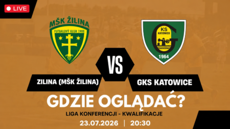 MŠK Žilina – GKS Katowice – gdzie oglądać mecz 23 lipca 2026