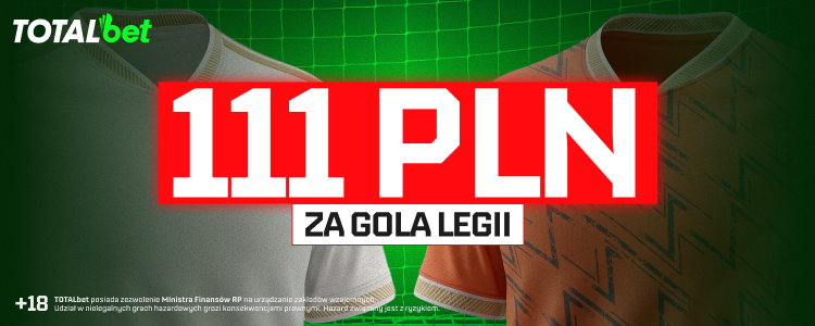 111 PLN freebetu w&nbsp;TOTALbet za&nbsp;gola Legii Warszawa