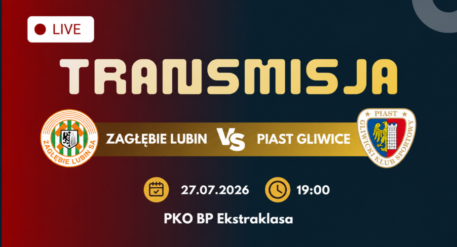 Zagłębie Lubin – Piast Gliwice, transmisja 27 lipca 2026 o 19:00