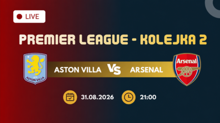 Aston Villa – Arsenal, transmisja 31 sierpnia 2026