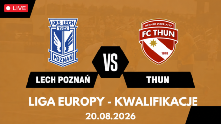 Lech Poznań – FC Thun, Liga Europy, 20 sierpnia 2026
