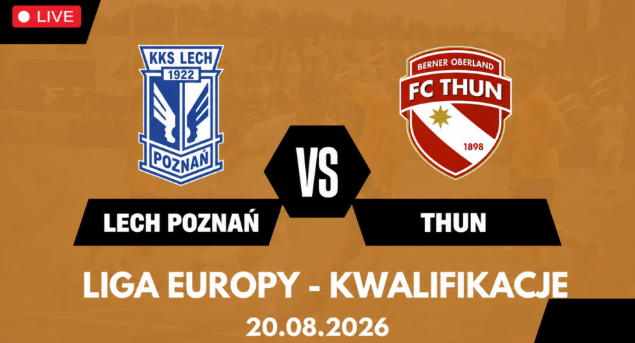 Lech Poznań – FC Thun, Liga Europy, 20 sierpnia 2026