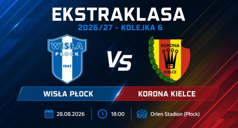 Wisła Płock – Korona Kielce, 28 sierpnia 2026, godz. 18:00