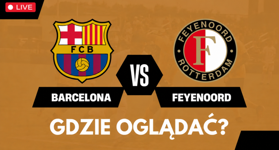 FC Barcelona – Feyenoord. Gdzie oglądać transmisję 9 września 2026?