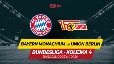 Bayern Monachium – Union Berlin – Bundesliga, 18 września 2026 o 20:30