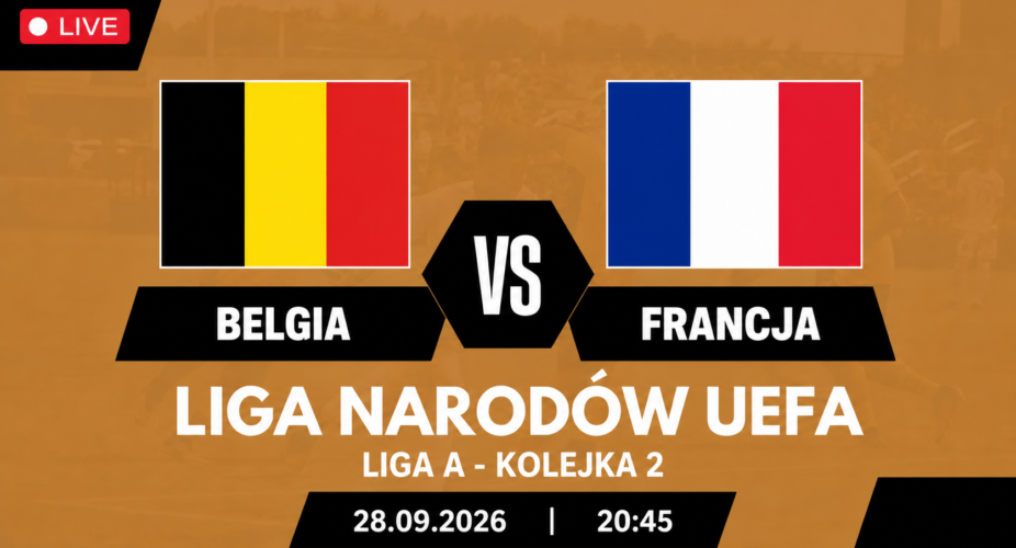Belgia – Francja 28 września 2026, transmisja meczu Ligi Narodów UEFA