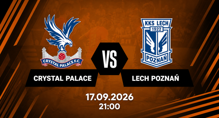 Crystal Palace – Lech Poznań, 17 września 2026, godz. 21:00