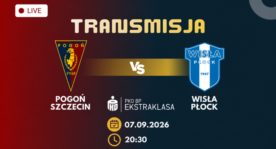 Pogoń Szczecin – Wisła Płock, transmisja 7 września 2026 o 20:30