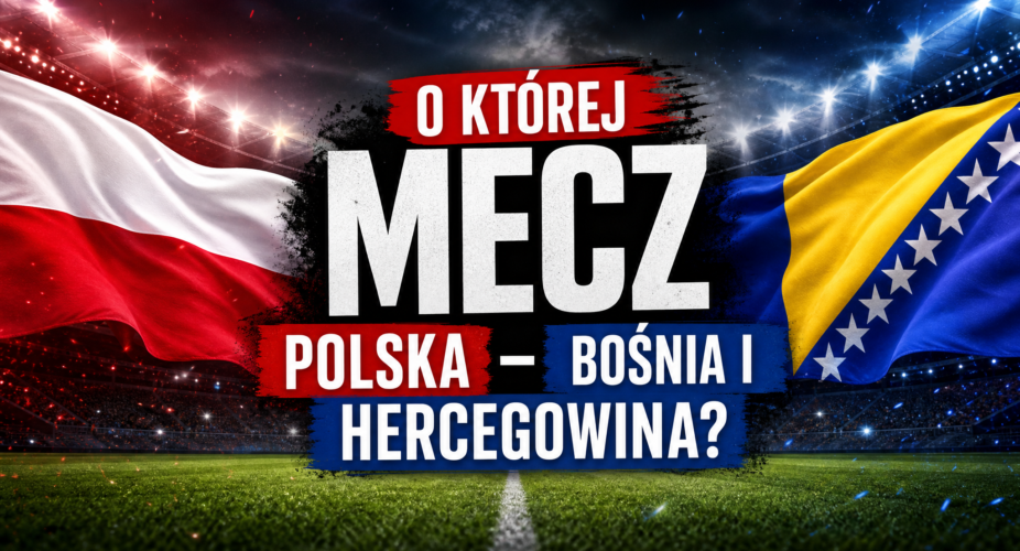 Polska – Bośnia i Hercegowina – gdzie oglądać mecz