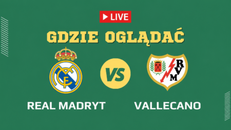 Real Madryt – Rayo Vallecano – gdzie oglądać transmisję 12 września 2026