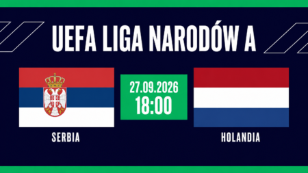 Serbia – Holandia w Lidze Narodów UEFA, 27 września 2026 o 18:00